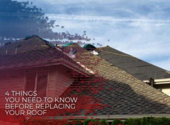 4 Things You Need to Know Before Replacing Your Roof